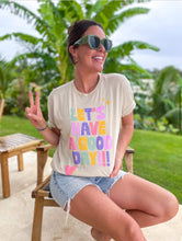 Load image into Gallery viewer, Let’s Have a Good Day Tee – Cream - krisglamcloset