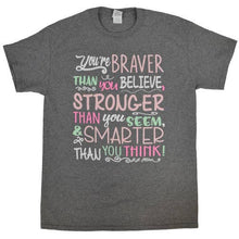 Load image into Gallery viewer, You're Braver Stronger Smarter T-Shirt: - krisglamcloset
