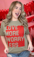 Load image into Gallery viewer, Love More Worry Less Graphic T-Shirt - krisglamcloset