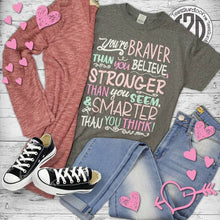 Load image into Gallery viewer, You're Braver Stronger Smarter T-Shirt: - krisglamcloset