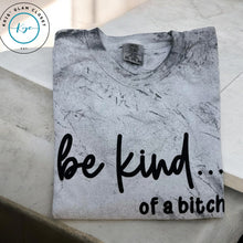 Load image into Gallery viewer, Be Kind... Of A Bitch" Comfort Colors T-Shirt - krisglamcloset