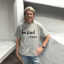 Load image into Gallery viewer, Be Kind... Of A Bitch" Comfort Colors T-Shirt - krisglamcloset