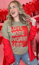 Load image into Gallery viewer, Love More Worry Less Graphic T-Shirt - krisglamcloset