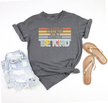 Load image into Gallery viewer, BE KIND GREY EVERYDAY SPRING SUMMER GRAPHIC TEE
