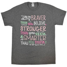 Load image into Gallery viewer, You&#39;re Braver Stronger Smarter T-Shirt:
