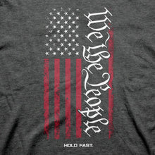 Load image into Gallery viewer, HOLD FAST Mens T-Shirt We The People Flag
