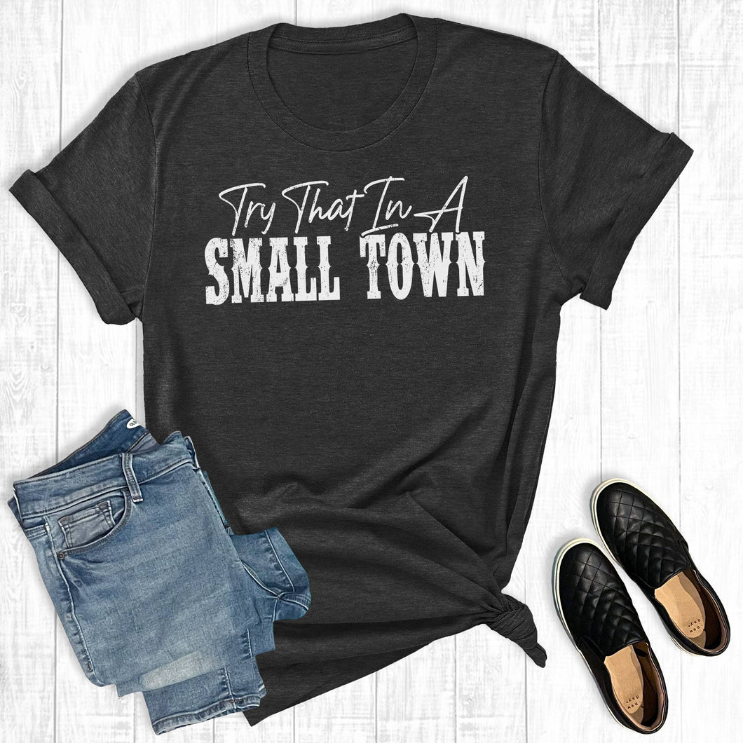 Western Try That In A Small Town Graphic Tee